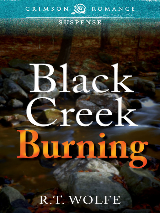 Title details for Black Creek Burning by R. T. Wolfe - Available